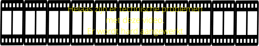 Helaas zijn er technische problemen met deze video. Er wordt hard aangewerkt  Helaas zijn er technische problemen met deze video. Er wordt hard aangewerkt
